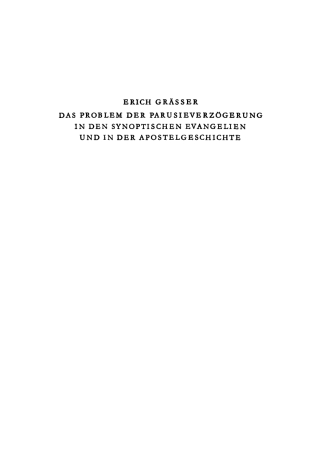 Cover image: Das Problem der Parusieverzögerung in den synoptischen Evangelien und in der Apostelgeschichte 1st edition 9783112325995