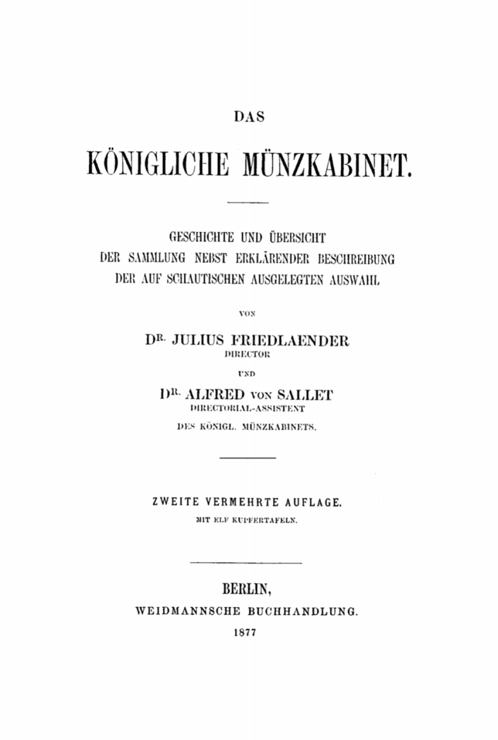 Das Königliche Münzkabinet Geschichte und Übersicht der Sammlung nebst erklärender Beschreibung der auf Schautischen ausgelegten Auswahl 2nd Edition
