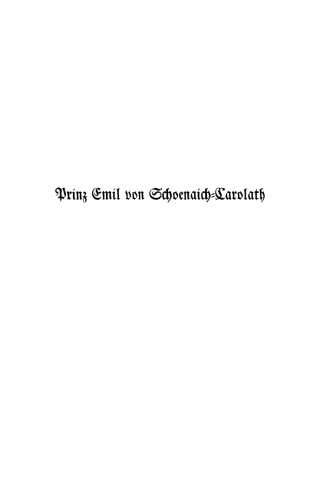 Cover image: Prinz Emil Von Schoenaich-Carolath als Mensch und Dichter 1st edition 9783112338216