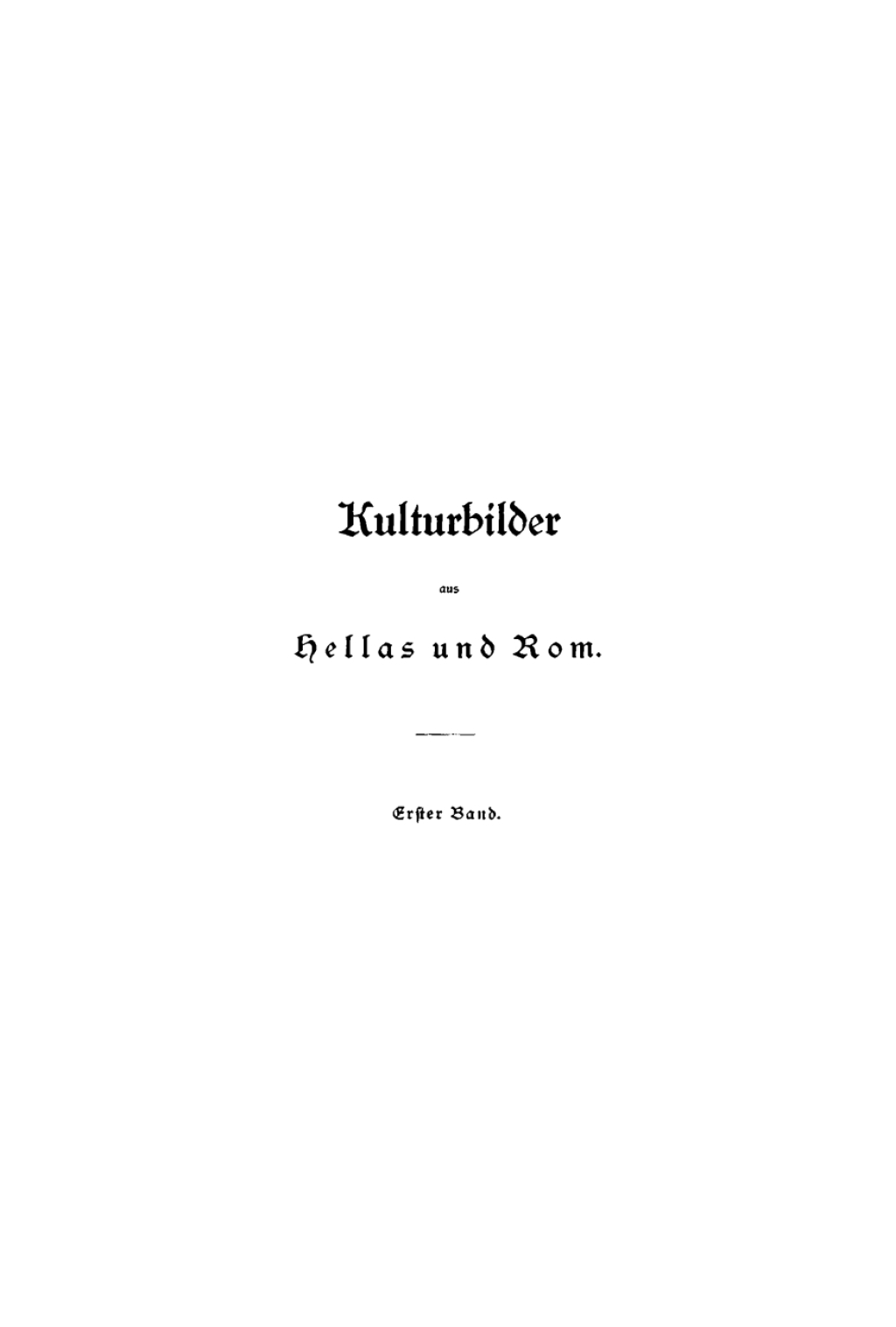 Hermann Göll: Kulturbilder aus Hellas und Rom. Band 1 3rd Edition