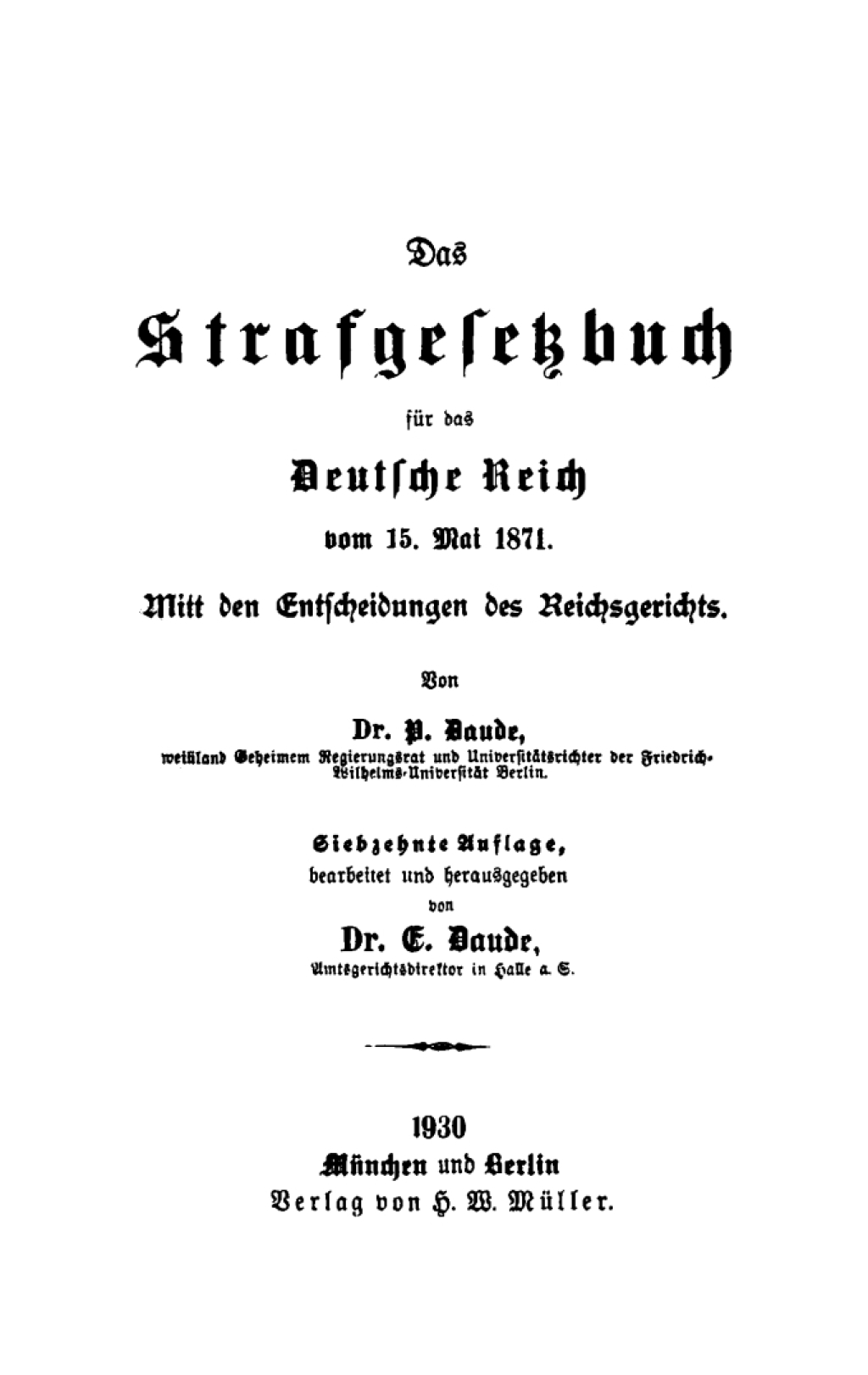 Das Strafgesetzbuch für das Deutsche Reich vom 15. Mai 1871 Mit den Entscheidungen des Reichsgerichts 17th Edition