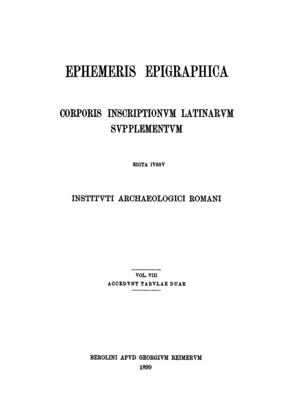 Ephemeris Epigraphica. Volume 8 1st Edition