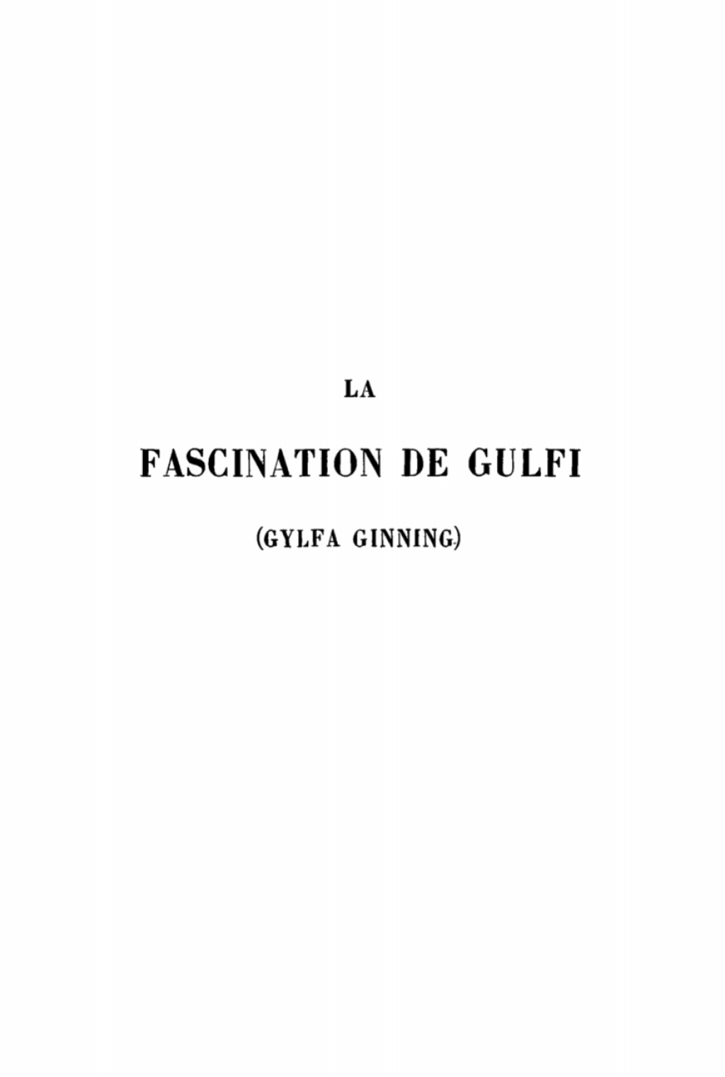 La Fascination de Gulfi (Gylfa Ginning) Traité de mythologie scandinave 2nd Edition