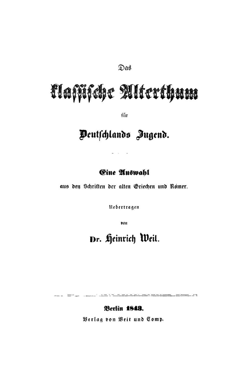 Das Klassische Alterthum für Deutschlands Jugend Eine Auswahl aus den Schriften der alten Griechen und Römer 1st Edition
