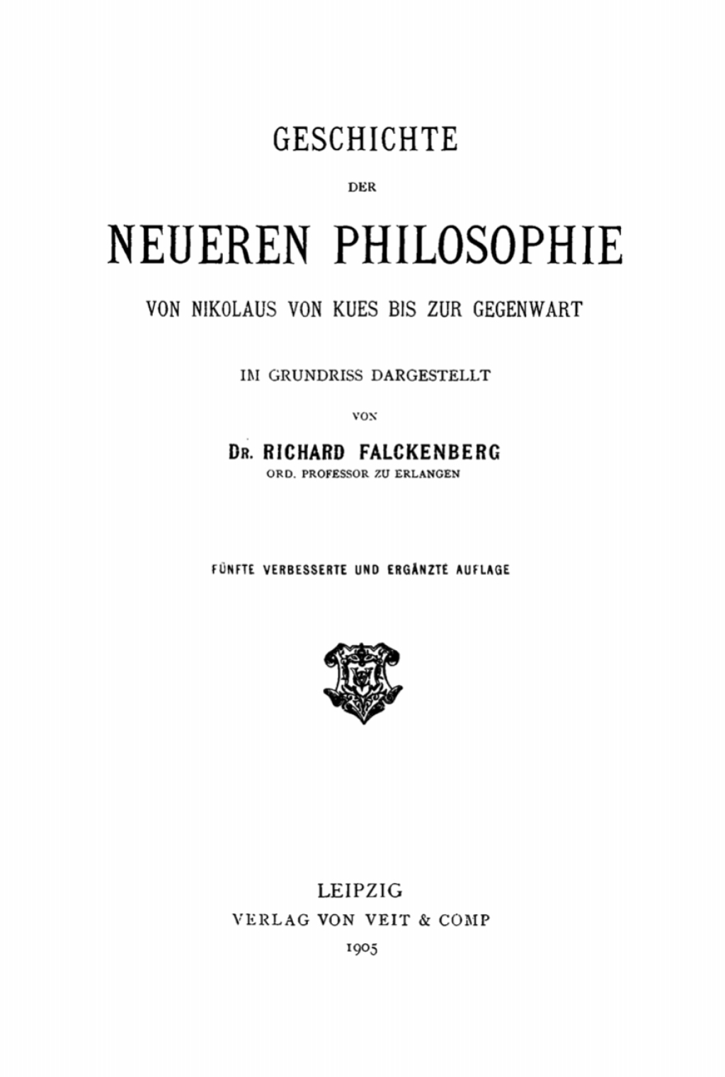 Geschichte der neueren Philosophie von Nikolaus von Kues bis zur Gegenwart 5th Edition