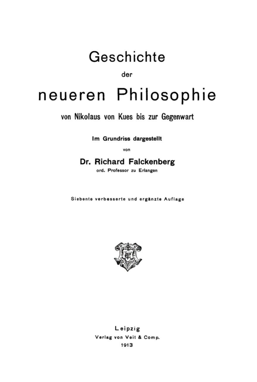 Geschichte der neueren Philosophie von Nikolaus von Kues bis zur Gegenwart 7th Edition