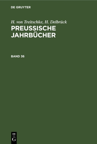 Cover image: H. von Treitschke; H. Delbrück: Preußische Jahrbücher. Band 36 1st edition 9783112368374