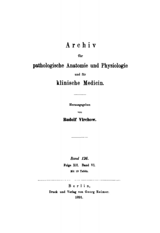 Cover image: Rudolf Virchow: Archiv für pathologische Anatomie und Physiologie und für klinische Medicin. Band 126 1st edition 9783112369135