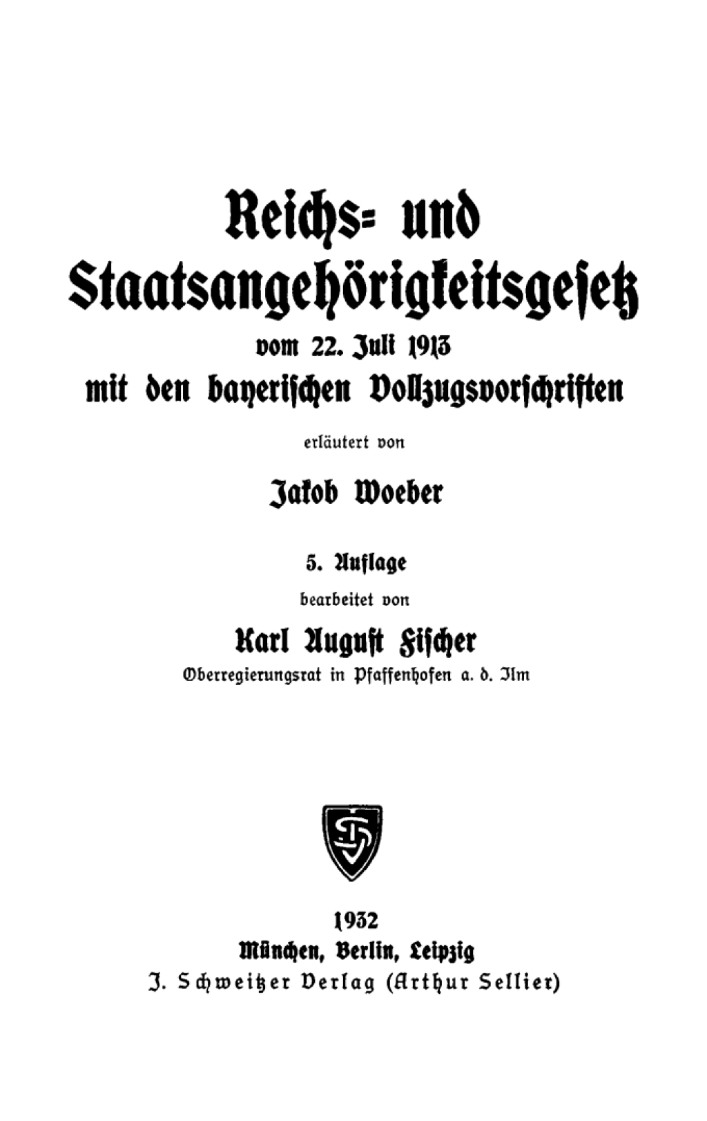 Reichs- und Staatsangehörigkeitsgesetz Vom 22. Juli 1913. Mit den bayerischen Vollzugsvorschriften 5th Edition