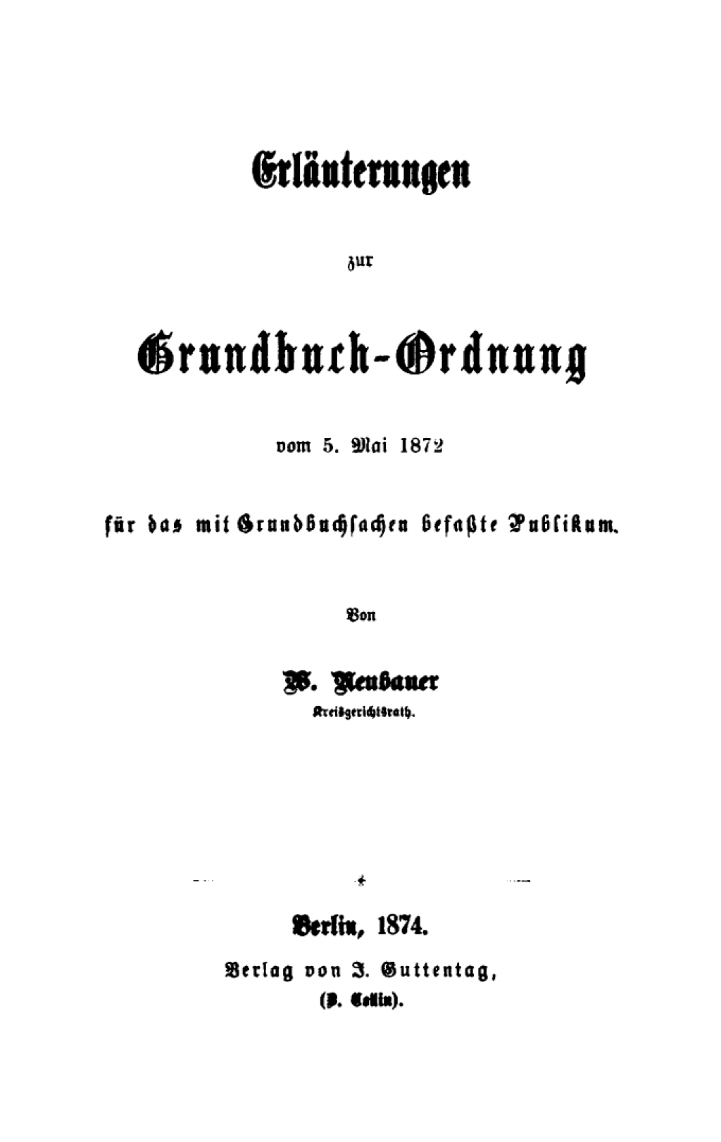 ErÃ¤uterungen zur Grundbuch-Ordnung vom 5. Mai 1872 - 1st Edition (eBook)