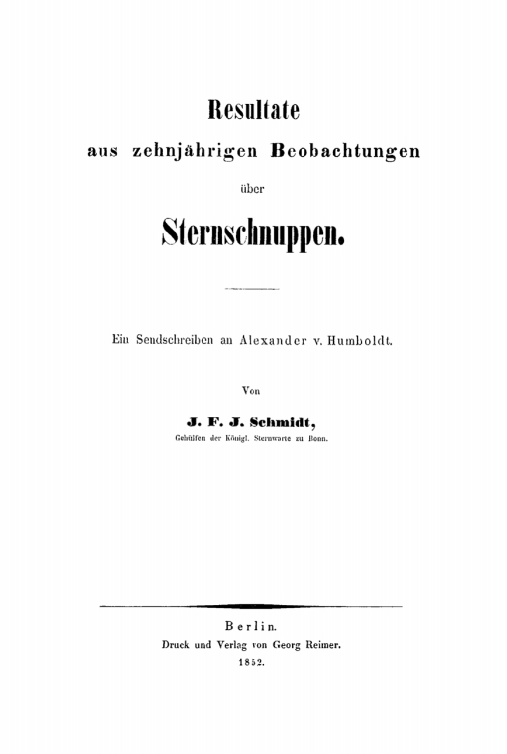 Resultate aus zehnjährigen Beobachtungen über Sternschnuppen Ein Sendschreiben an Alexander v. Humboldt 1st Edition