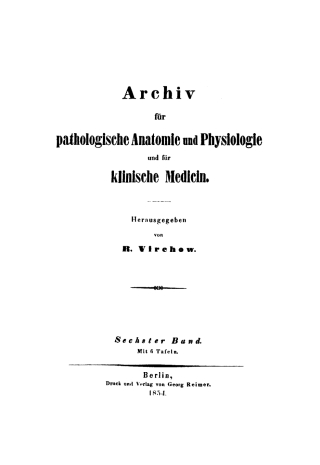 Cover image: Rudolf Virchow: Archiv für pathologische Anatomie und Physiologie und für klinische Medicin. Band 6 1st edition 9783112389898