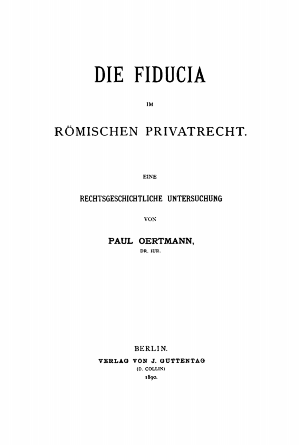 Die Fiducia im Römischen Privatrecht Eine Rechtsgeschichtliche Untersuchung 1st Edition