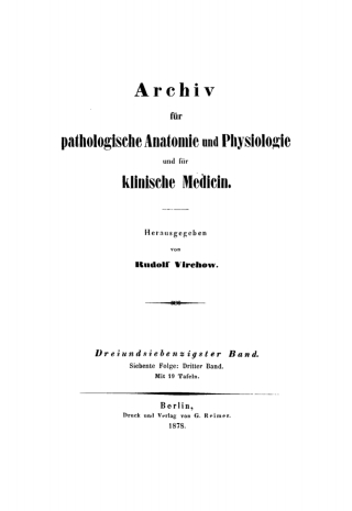 Cover image: Rudolf Virchow: Archiv für pathologische Anatomie und Physiologie und für klinische Medicin. Band 73 1st edition 9783112397039