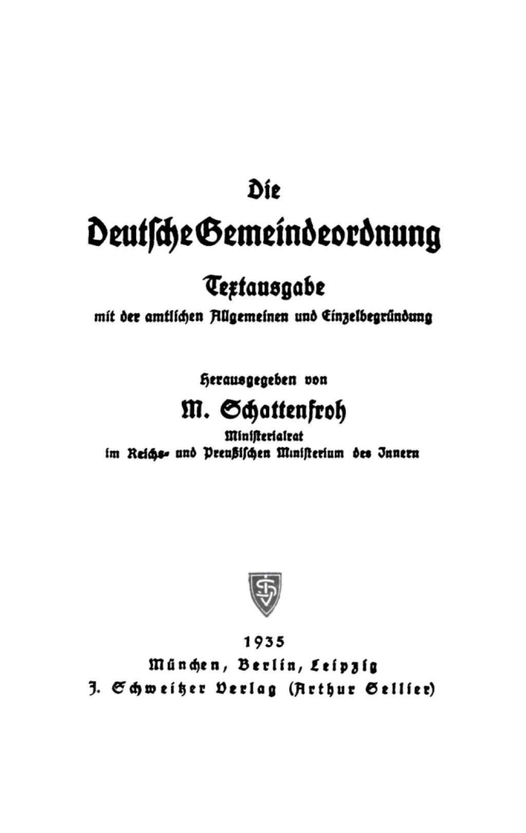 Die deutsche Gemeindeordnung [vom 30. Januar 1935] Textausgabe mit der amtlichen Allgemeinen und Einzelbegründung 1st Edition