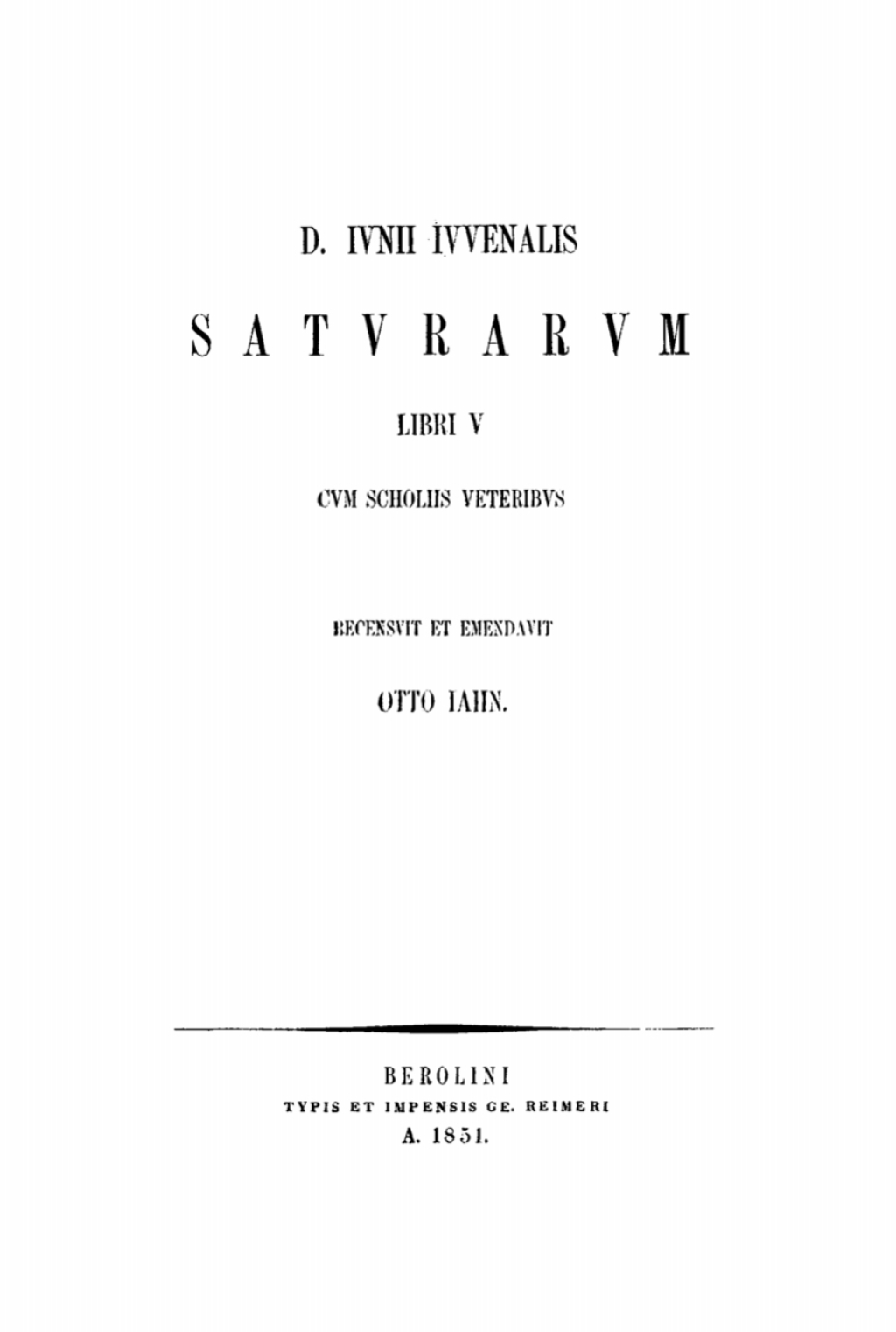D. Iunii Iuvenalis Saturarum libri V 1st Edition