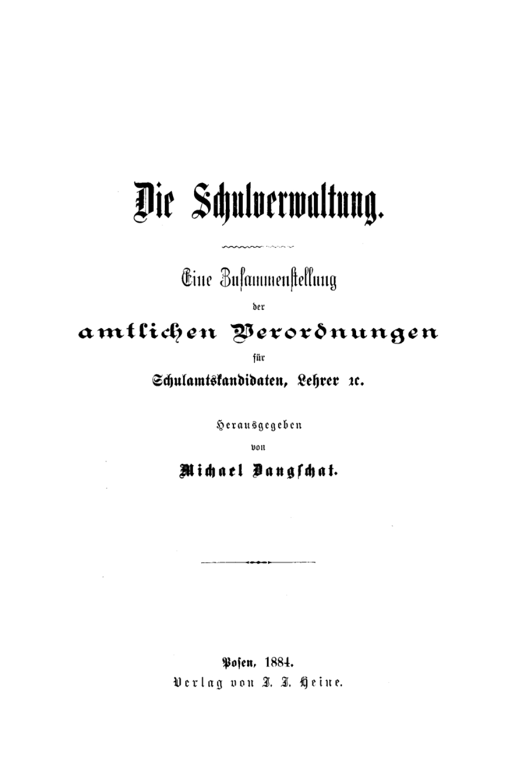 Die Schulverwaltung Eine Zusammenstellung der amtlichen Verordnungen für Schulamtskandidaten, Lehrer ec. 1st Edition