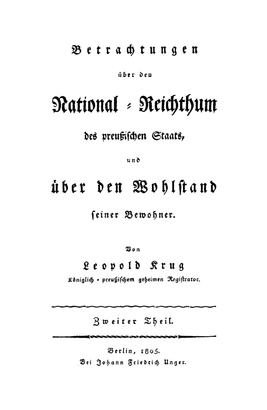 Leopold Krug: Betrachtungen über den National-Reichthum des preussischen Staats und über den Wohlstand seiner Bewohner. Teil 2 1st Edition