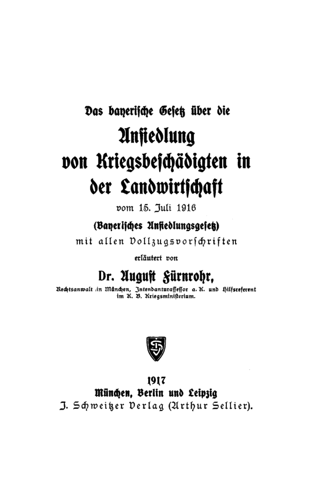 Das bayerische Gesetz über die Ansiedlung von Kriegsbeschädigten in der Landwirtschaft vom 15 Juli 1916 1st Edition