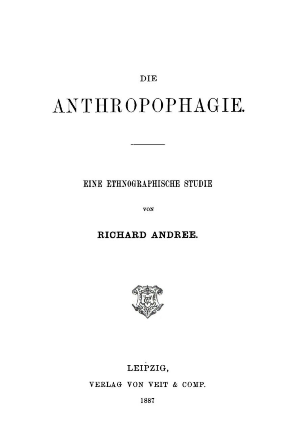 Die Anthropophagie Eine ethnographische Studie 1st Edition