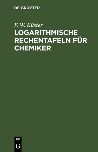 Cover image: Logarithmische Rechentafeln für Chemiker 2nd edition 9783112448175