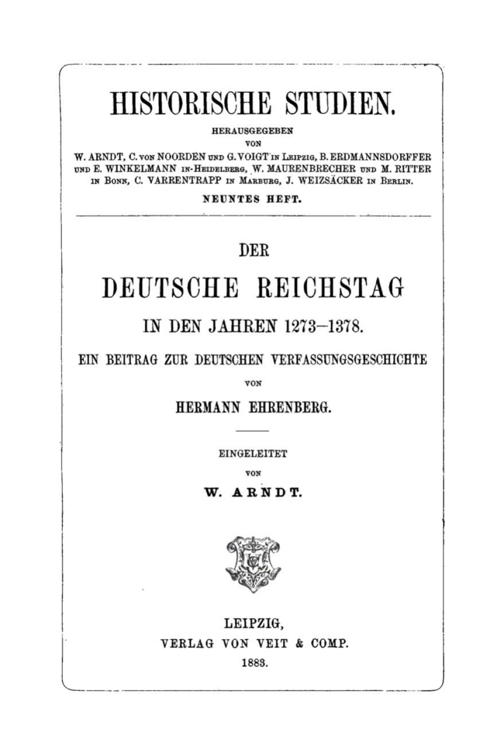 Der Deutsche Reichstag in den Jahren 1273–1318 Ein Beitrag zur deutschen Verfassungsgeschichte 1st Edition