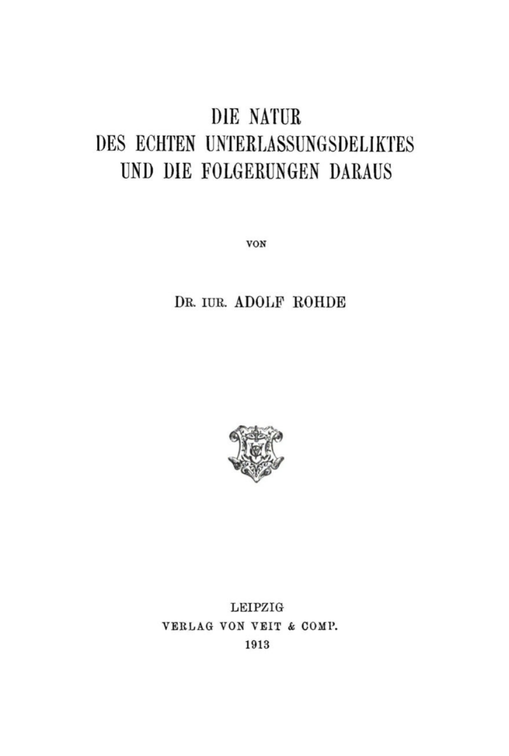 Die Natur des echten Unterlassungsdeliktes und die Folgerungen daraus 1st Edition