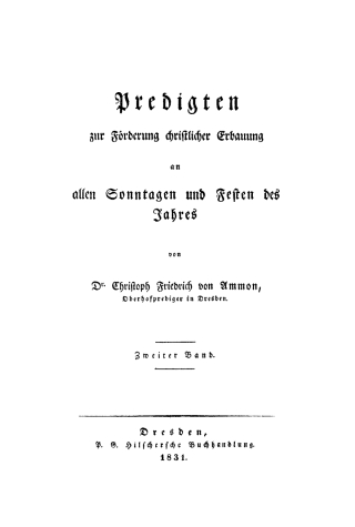 Cover image: Christoph Fiedrich Ammon: Predigten zur Förderung christlicher Erbauung an allen Sonntagen und Festen des Jahres. Band 2 1st edition 9783112460238
