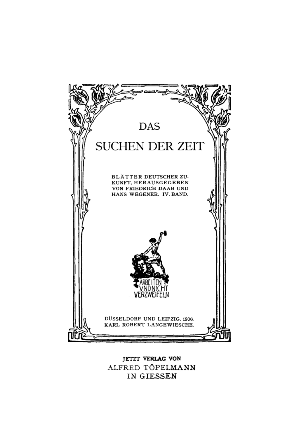 Das Suchen der Zeit. Blätter deutscher Zukunft. Band 4 1st Edition