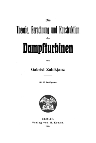 Cover image: Die Theorie, Berechnung und Konstruktion der Dampfturbinen 1st edition 9783112466414