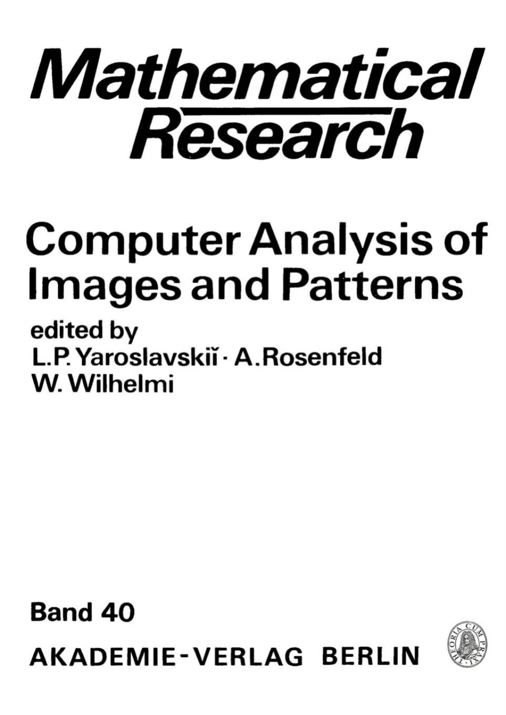 Computer Analysis of Images and Patterns Proceedings of the International Conference on Automatic Image Processing Held in Wismar (GDR), September 2–4, 1987 1st Edition