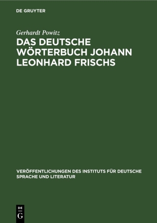 Cover image: Das deutsche Wörterbuch Johann Leonhard Frischs 1st edition 9783112478790