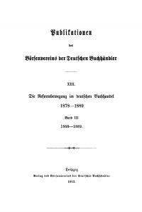 Omslagafbeelding: Die Reformbewegung im deutschen Buchhandel 1878–1889, Band 3: 1888–1889 1st edition 9783112490457