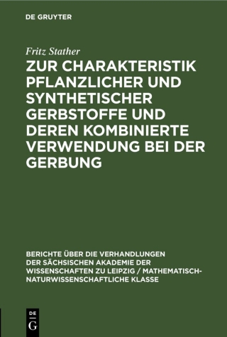 Cover image: Zur Charakteristik pflanzlicher und synthetischer Gerbstoffe und deren kombinierte Verwendung bei der Gerbung 1st edition 9783112498439