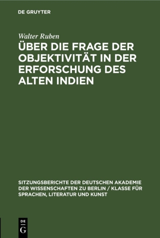 Imagen de portada: Über die Frage der Objektivität in der Erforschung des Alten Indien 1st edition 9783112499313