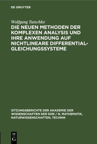 Cover image: Die neuen Methoden der komplexen Analysis und ihre Anwendung auf nichtlineare Differentialgleichungssysteme 1st edition 9783112504116