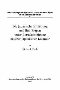 Titelbild: Die japanische Ernährung und ihre Fragen unter Berücksichtigung neuerer japanischer Literatur 1st edition 9783112509517