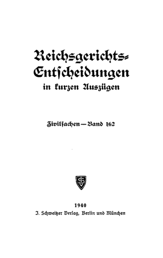 Cover image: Reichsgerichts-Entscheidungen in kurzen Auszügen / Zivilsachen. Band 162 1st edition 9783112514337
