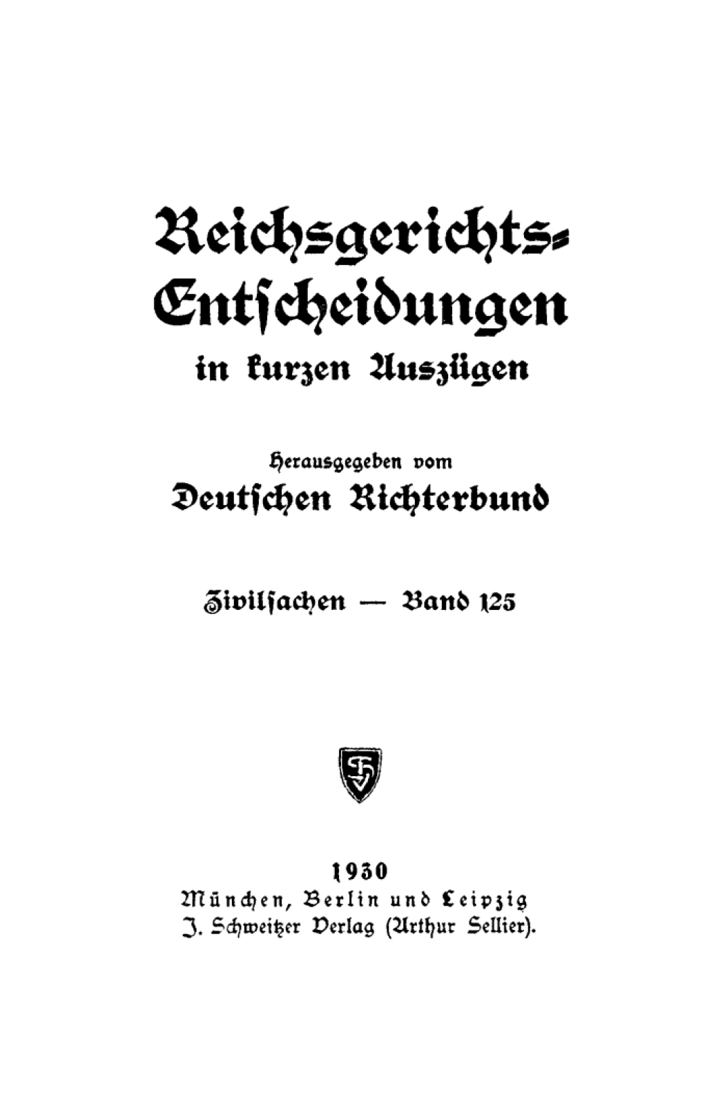 Reichsgerichts-Entscheidungen in kurzen Auszügen / Zivilsachen. Band 125 1st Edition