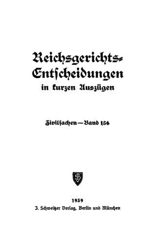 Cover image: Reichsgerichts-Entscheidungen in kurzen Auszügen / Zivilsachen. Band 156 1st edition 9783112514535