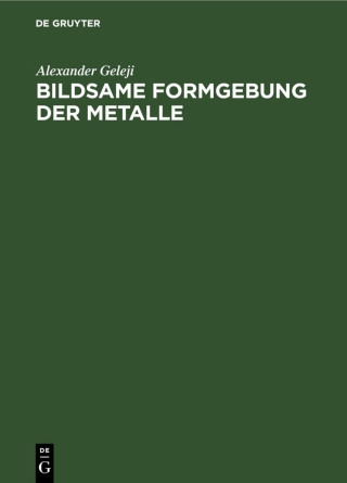 Imagen de portada: Bildsame Formgebung der Metalle 1st edition 9783112527436