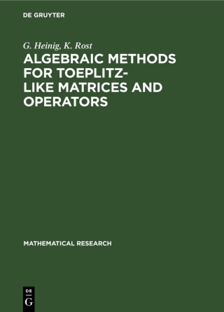 Omslagafbeelding: Algebraic Methods for Toeplitz-like Matrices and Operators 1st edition 9783112528990