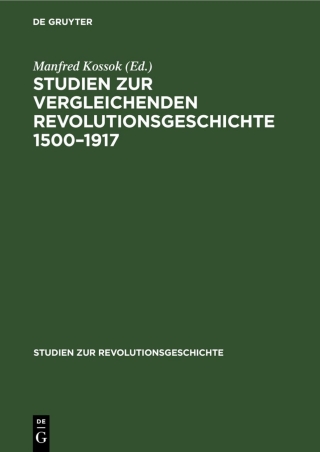 Cover image: Studien zur vergleichenden Revolutionsgeschichte 1500–1917 1st edition 9783112530054