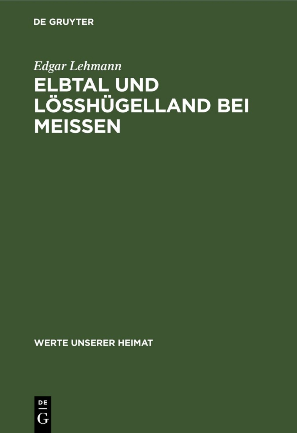 Elbtal und Lösshügelland bei Meissen Ergebnisse der heimatkundlichen Bestandsaufnahme in den Gebieten von Hirschstein und Meissen 1st Edition