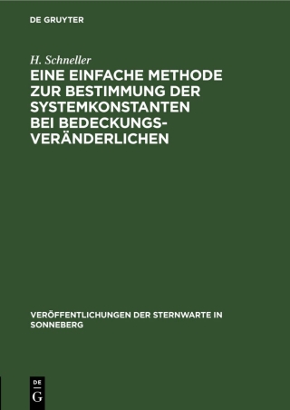 Cover image: Eine einfache Methode zur Bestimmung der Systemkonstanten bei Bedeckungsveränderlichen 1st edition 9783112536056