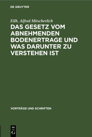 Cover image: Das Gesetz vom abnehmenden Bodenertrage und was darunter zu verstehen ist 43rd edition 9783112537350