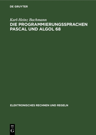 صورة الغلاف: Die Programmierungssprachen Pascal und Algol 68 1st edition 9783112546215