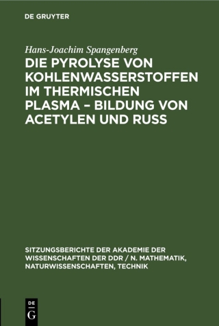 Cover image: Die Pyrolyse von Kohlenwasserstoffen im thermischen Plasma – Bildung von Acetylen und Ruß 1st edition 9783112547731