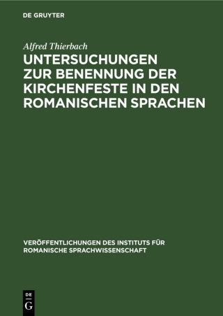 Cover image: Untersuchungen zur Benennung der Kirchenfeste in den romanischen Sprachen 1st edition 9783112555019