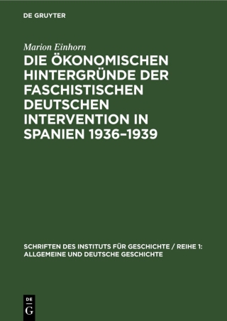 Immagine di copertina: Die ökonomischen Hintergründe der faschistischen deutschen Intervention in Spanien 1936–1939 1st edition 9783112563199